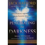 Penetrating the Darkness – Jack Hayford with Rebecca Hayford Bauer
